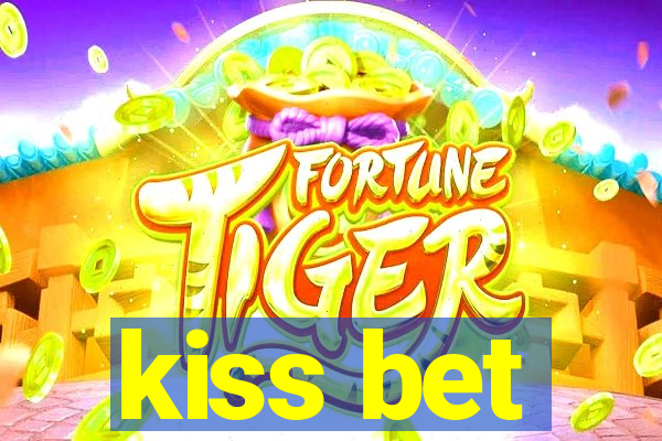 kiss bet